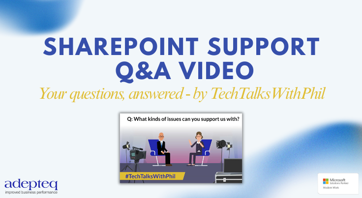 SharePoint Support Q&A from Adepteq